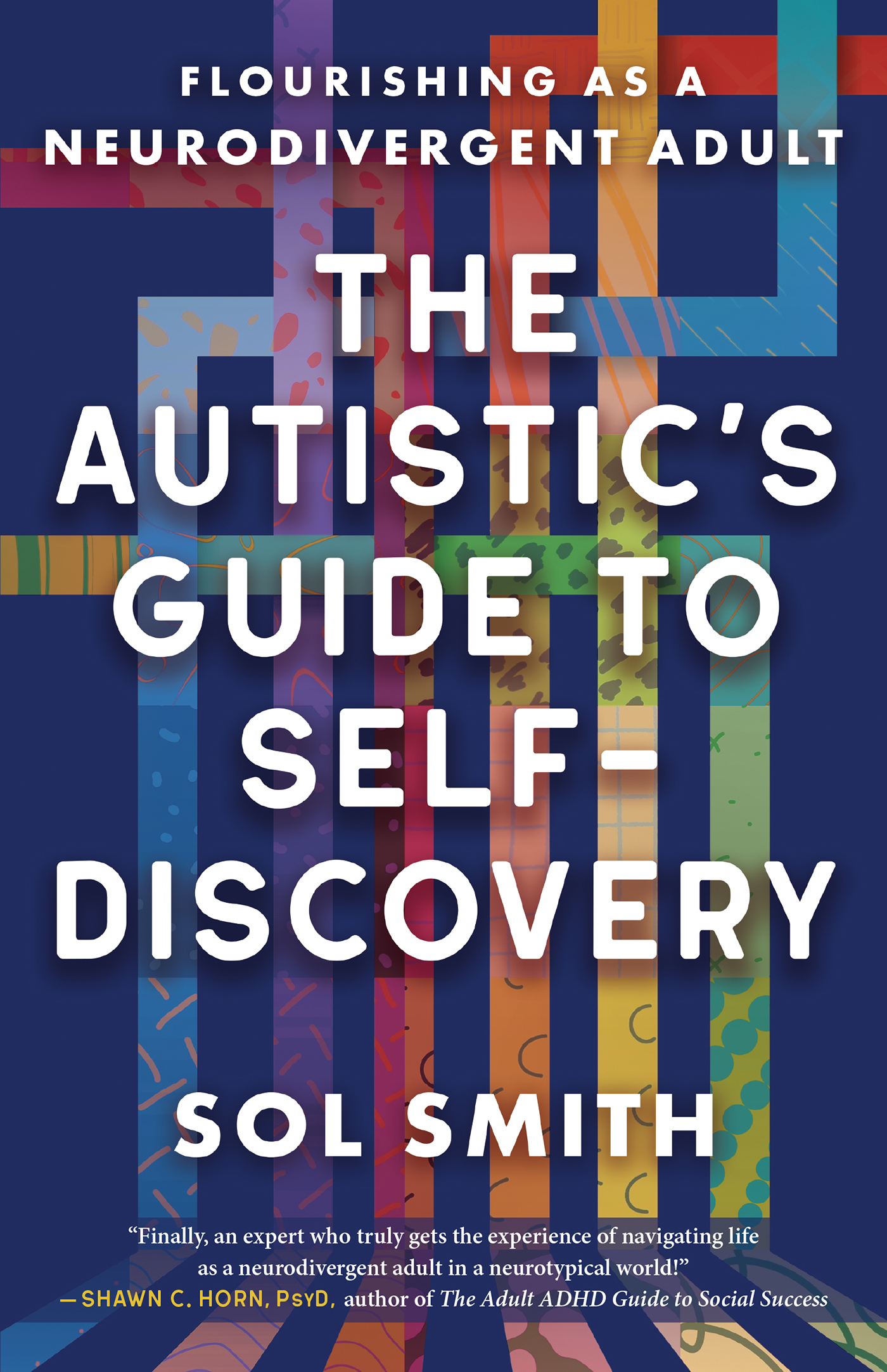 The Autistic's Guide to Self-Discovery: Flourishing as a neurodivergent adult