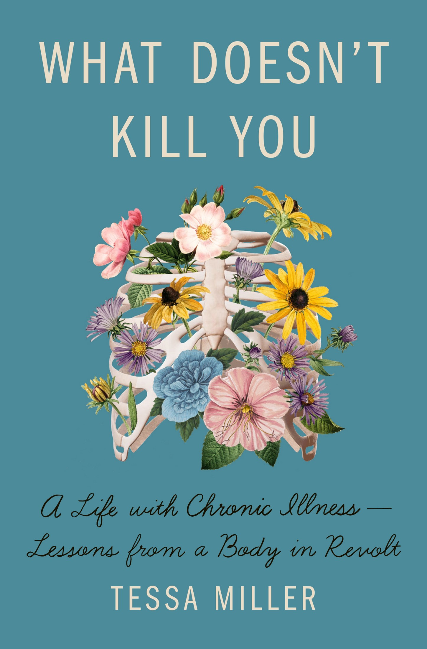 What Doesn't Kill You: A Life With Chronic Illness—Lessons From a Body in Revolt